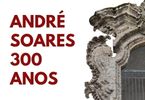 Braga no tempo de Andr Soares: 300 anos do nascimento do arquiteto riscador (1720-2020) 